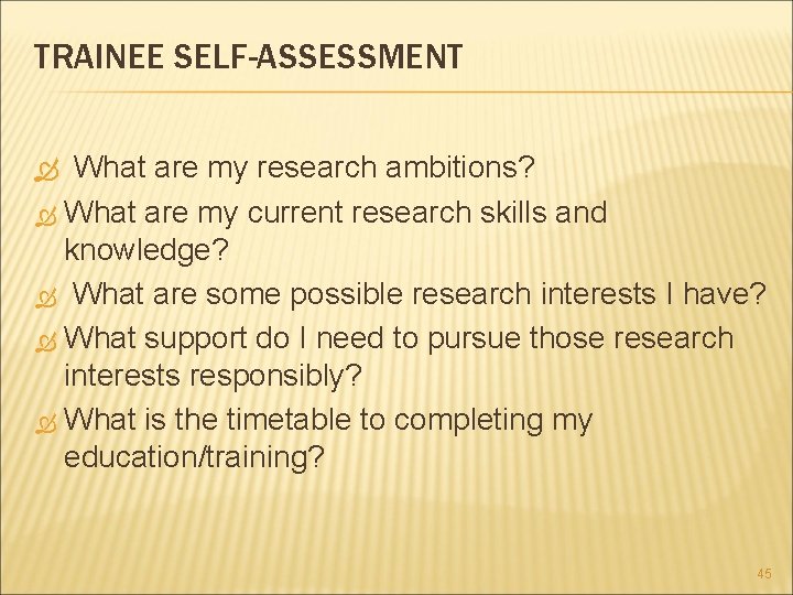 TRAINEE SELF-ASSESSMENT What are my research ambitions? What are my current research skills and