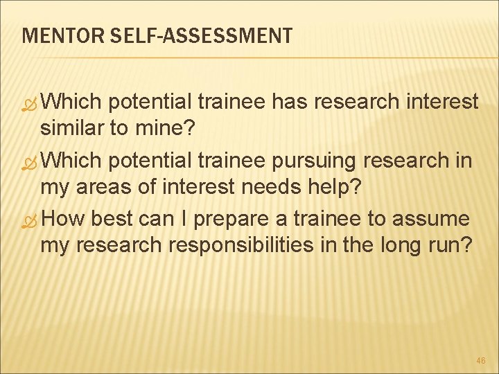 MENTOR SELF-ASSESSMENT Which potential trainee has research interest similar to mine? Which potential trainee