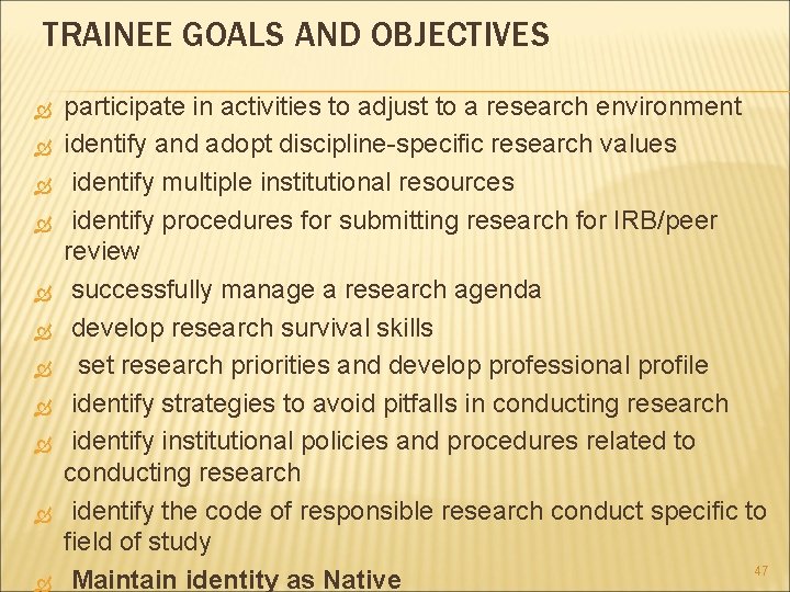 TRAINEE GOALS AND OBJECTIVES participate in activities to adjust to a research environment identify