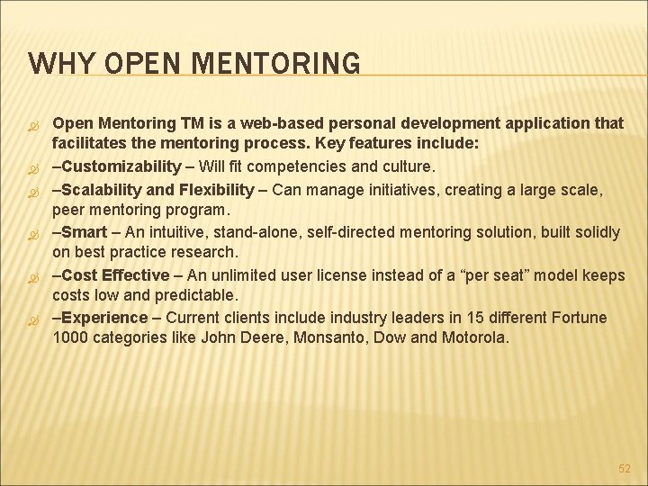 WHY OPEN MENTORING Open Mentoring TM is a web-based personal development application that facilitates