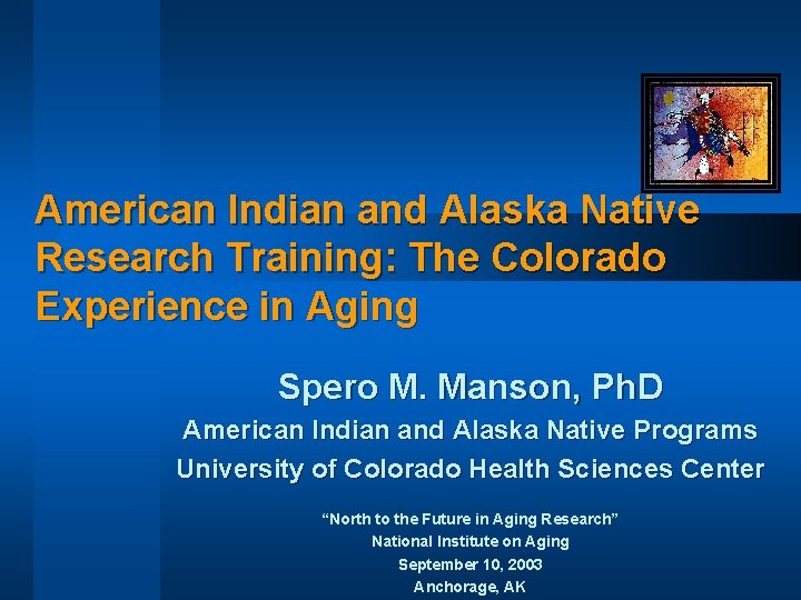 American Indian and Alaska Native Research Training: The Colorado Experience in Aging Spero M.