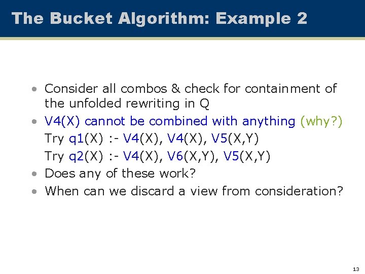 The Bucket Algorithm: Example 2 • Consider all combos & check for containment of