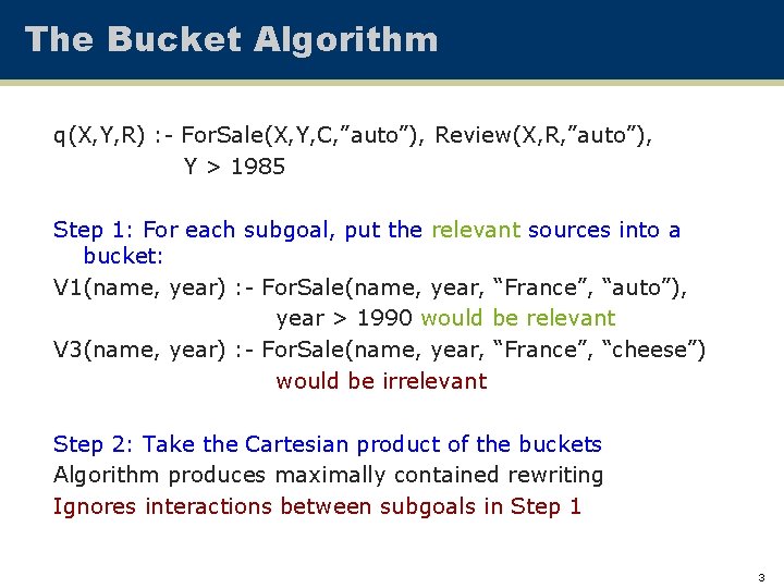 The Bucket Algorithm q(X, Y, R) : - For. Sale(X, Y, C, ”auto”), Review(X,