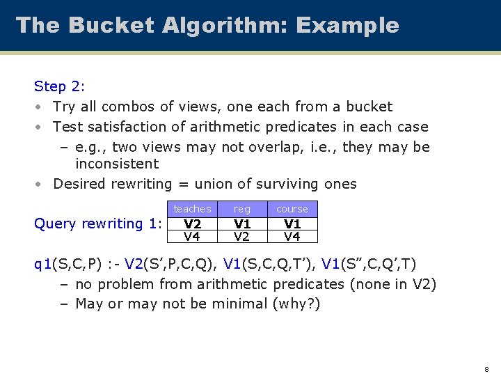 The Bucket Algorithm: Example Step 2: • Try all combos of views, one each