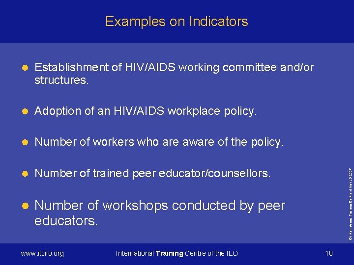 l Establishment of HIV/AIDS working committee and/or structures. l Adoption of an HIV/AIDS workplace
