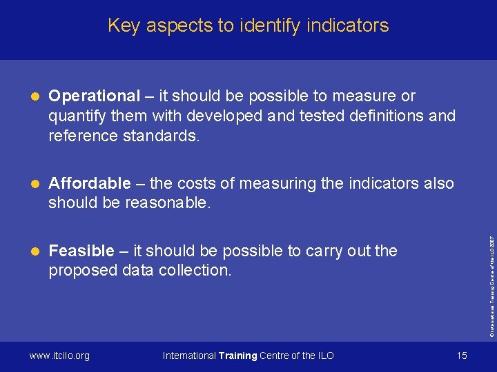 l Operational – it should be possible to measure or quantify them with developed