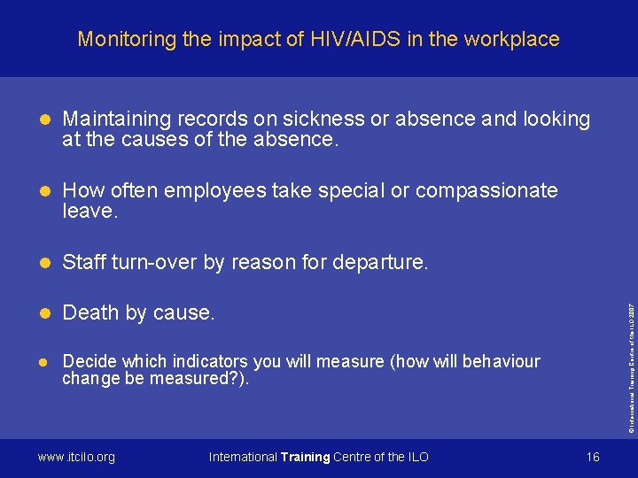 Monitoring the impact of HIV/AIDS in the workplace Maintaining records on sickness or absence
