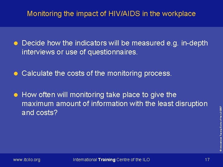 l Decide how the indicators will be measured e. g. in-depth interviews or use