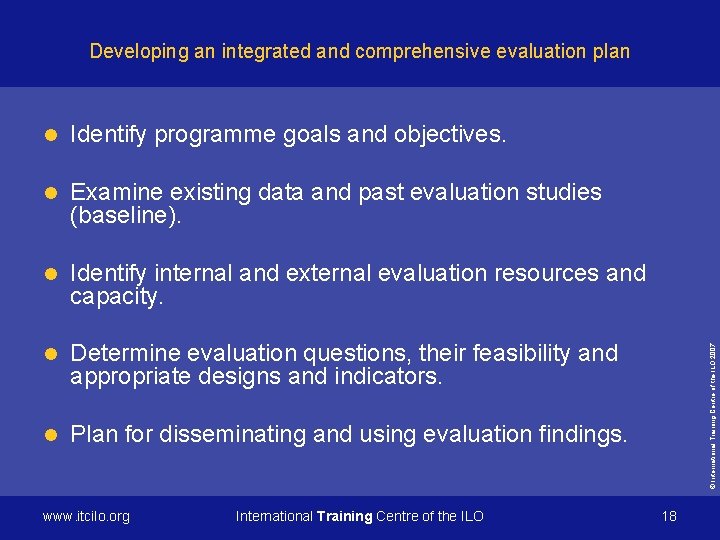 l Identify programme goals and objectives. l Examine existing data and past evaluation studies