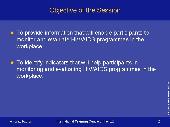 Objective of the Session To provide information that will enable participants to monitor and