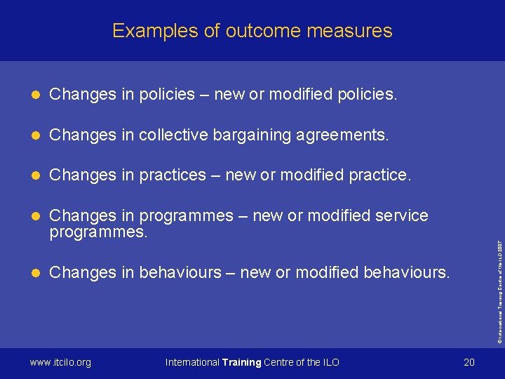 l Changes in policies – new or modified policies. l Changes in collective bargaining