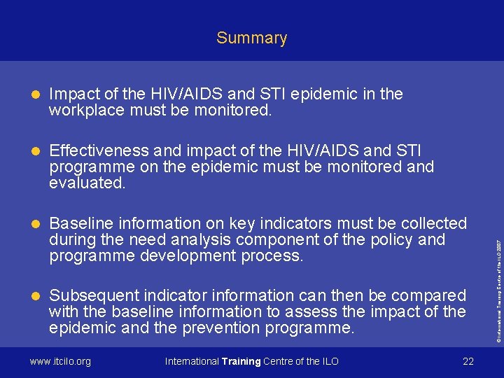 l Impact of the HIV/AIDS and STI epidemic in the workplace must be monitored.