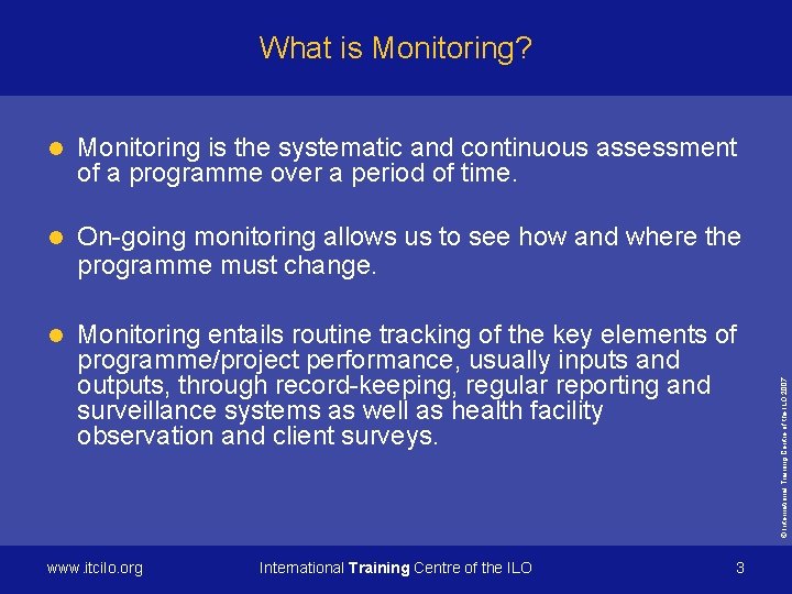 l Monitoring is the systematic and continuous assessment of a programme over a period