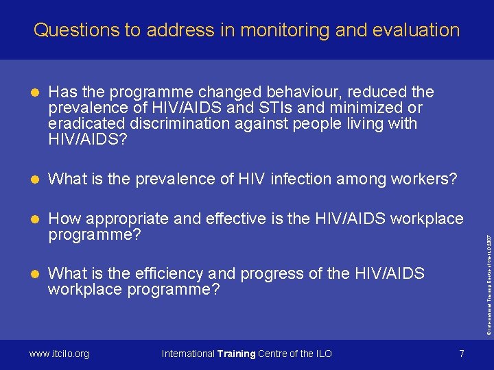 l Has the programme changed behaviour, reduced the prevalence of HIV/AIDS and STIs and
