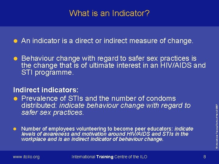 What is an Indicator? l An indicator is a direct or indirect measure of