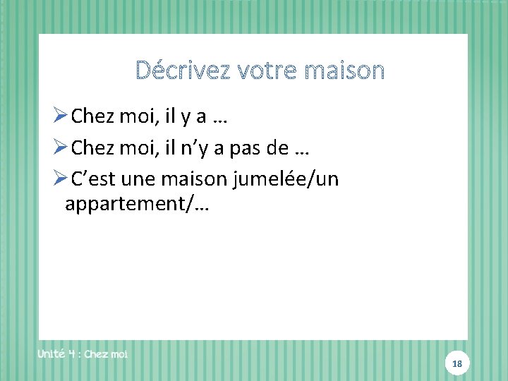 ØChez moi, il y a … ØChez moi, il n’y a pas de …