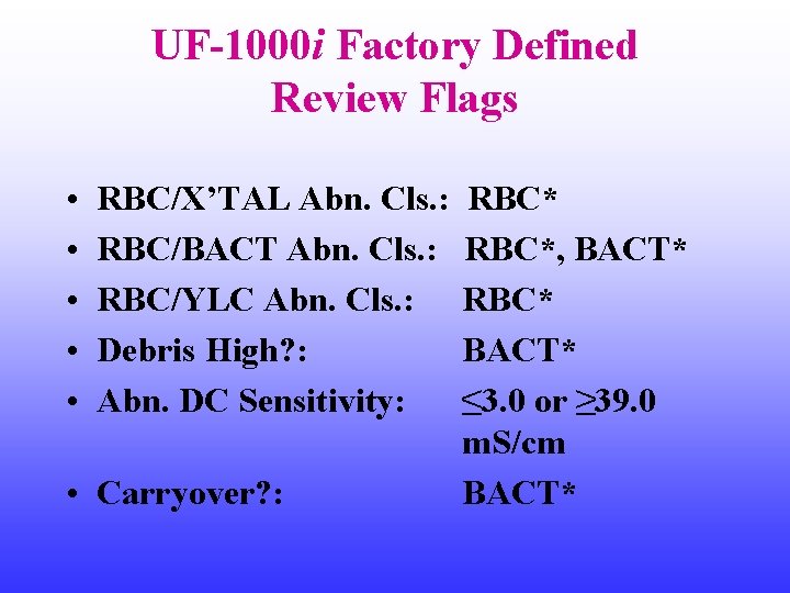UF-1000 i Factory Defined Review Flags • • • RBC/X’TAL Abn. Cls. : RBC/BACT