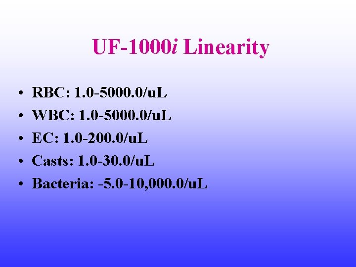 UF-1000 i Linearity • • • RBC: 1. 0 -5000. 0/u. L WBC: 1.