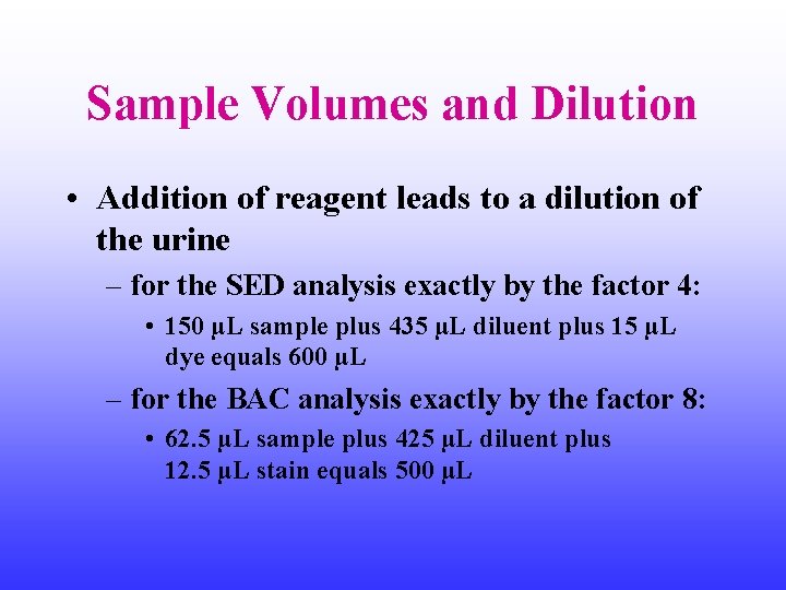 Sample Volumes and Dilution • Addition of reagent leads to a dilution of the