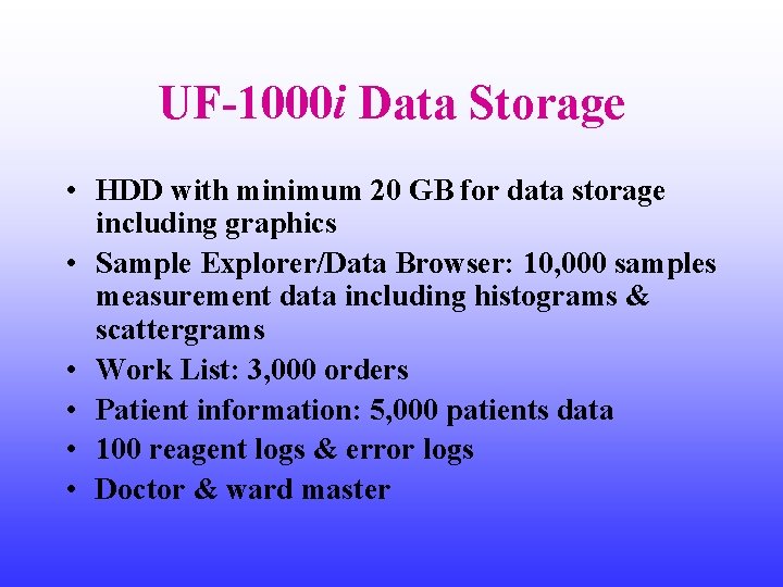 UF-1000 i Data Storage • HDD with minimum 20 GB for data storage including