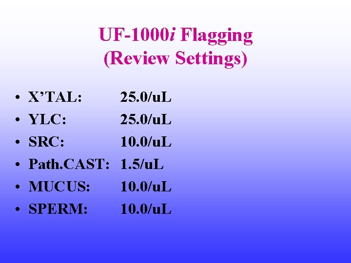 UF-1000 i Flagging (Review Settings) • • • X’TAL: YLC: SRC: Path. CAST: MUCUS: