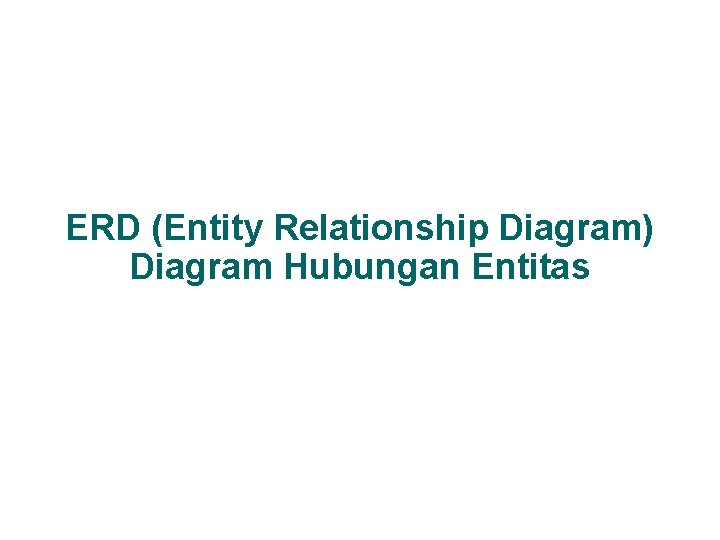 ERD (Entity Relationship Diagram) Diagram Hubungan Entitas 