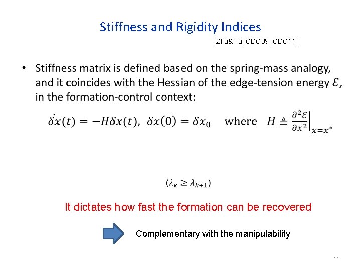 Stiffness and Rigidity Indices [Zhu&Hu, CDC 09, CDC 11] • It dictates how fast