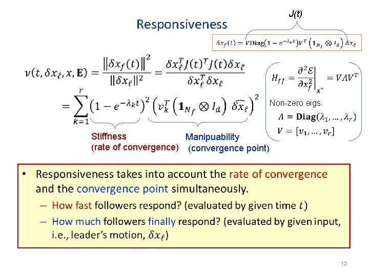 J(t) Responsiveness Non-zero eigs. Stiffness Manipuability (rate of convergence) (convergence point) • 13 
