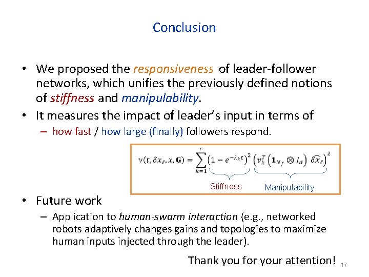 Conclusion • We proposed the responsiveness of leader-follower networks, which unifies the previously defined