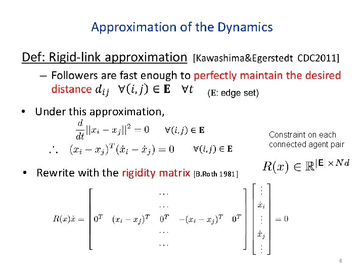 Approximation of the Dynamics • • Under this approximation, Constraint on each connected agent