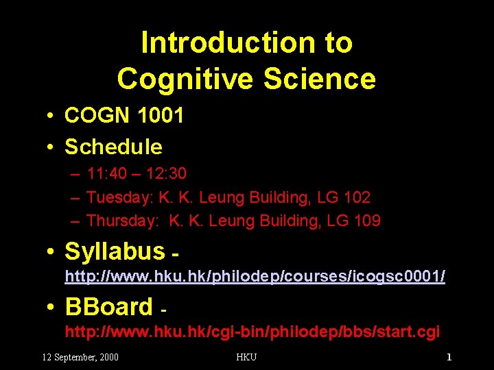 Introduction to Cognitive Science • COGN 1001 • Schedule – 11: 40 – 12: