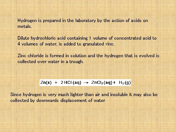 Hydrogen is prepared in the laboratory by the action of acids on metals. Dilute