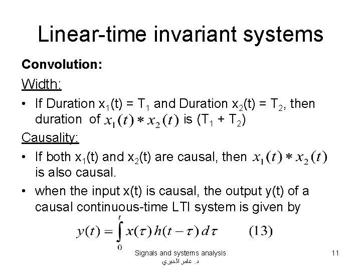 Linear-time invariant systems Convolution: Width: • If Duration x 1(t) = T 1 and