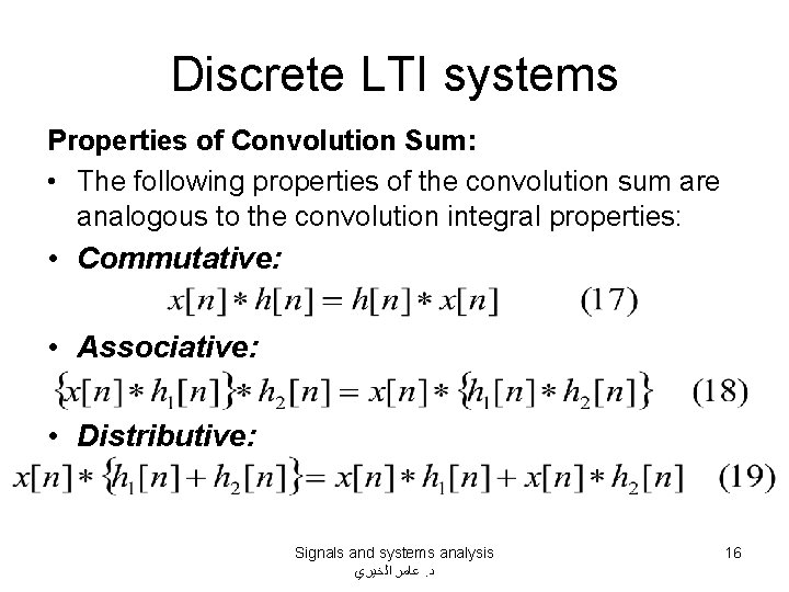 Discrete LTI systems Properties of Convolution Sum: • The following properties of the convolution