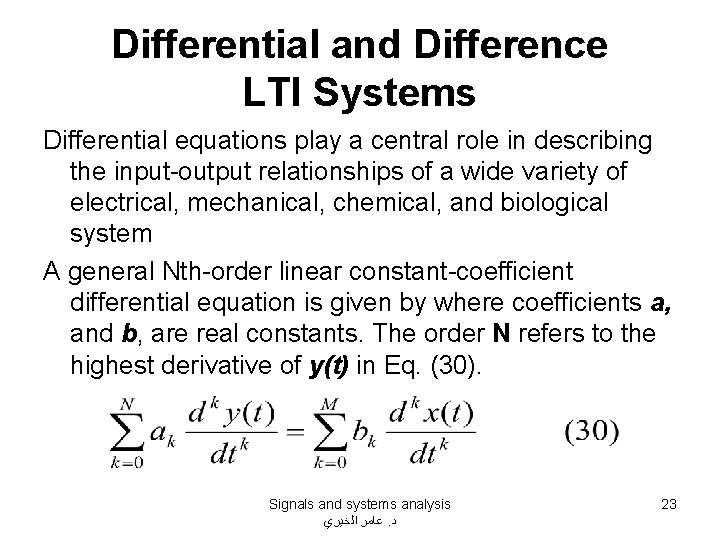 Differential and Difference LTI Systems Differential equations play a central role in describing the