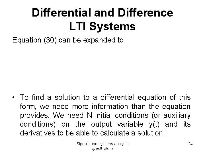 Differential and Difference LTI Systems Equation (30) can be expanded to • To find