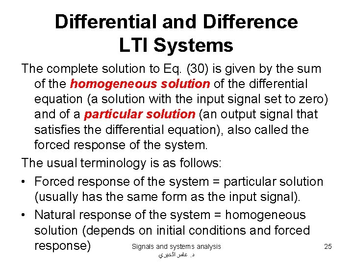 Differential and Difference LTI Systems The complete solution to Eq. (30) is given by