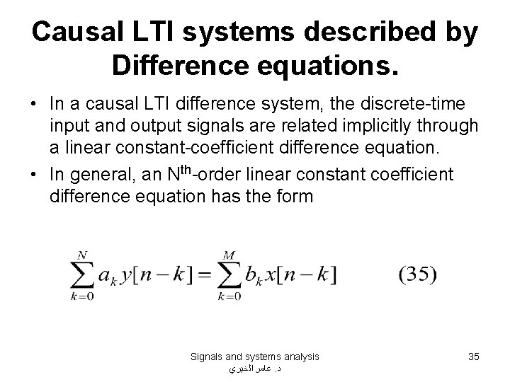 Causal LTI systems described by Difference equations. • In a causal LTI difference system,