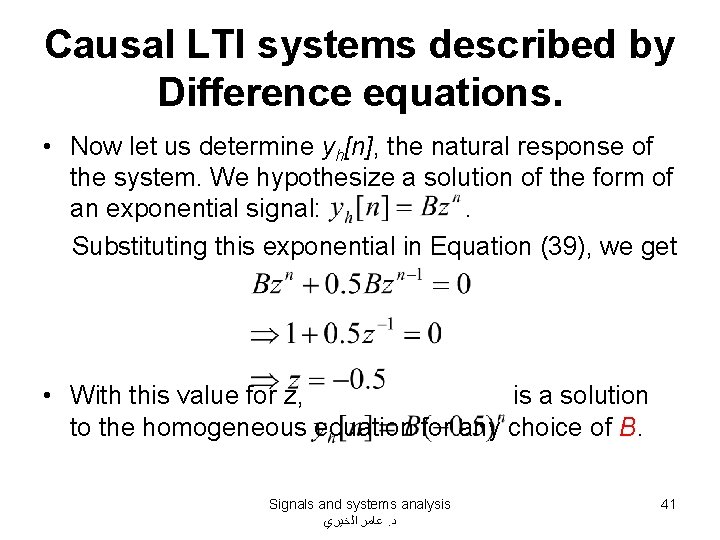 Causal LTI systems described by Difference equations. • Now let us determine yh[n], the