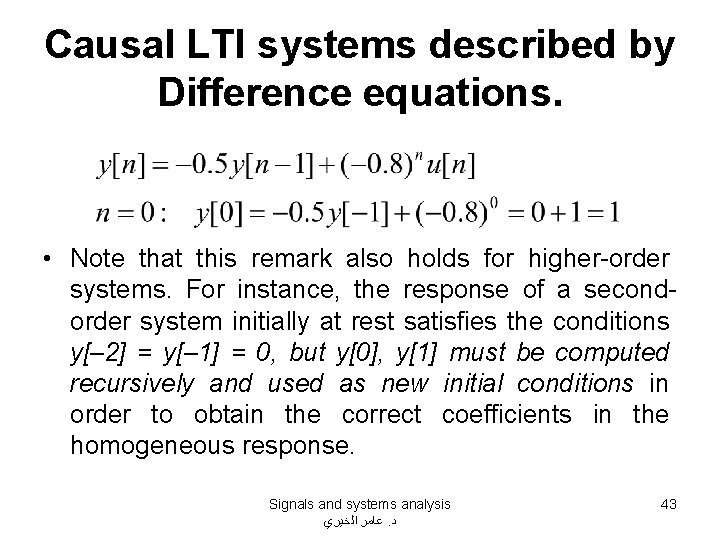 Causal LTI systems described by Difference equations. • Note that this remark also holds