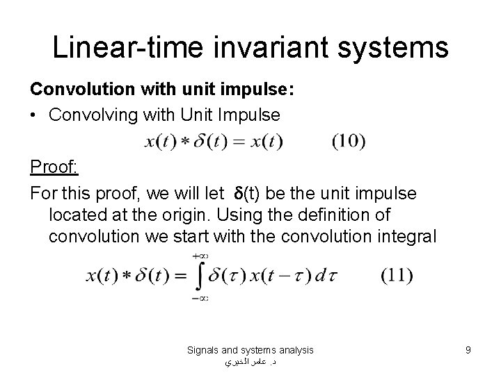 Linear-time invariant systems Convolution with unit impulse: • Convolving with Unit Impulse Proof: For