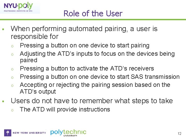 Role of the User When performing automated pairing, a user is responsible for o