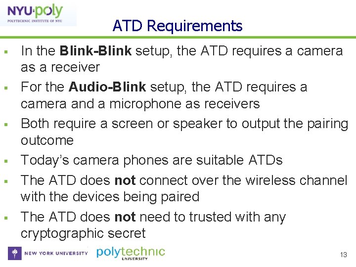 ATD Requirements In the Blink-Blink setup, the ATD requires a camera as a receiver