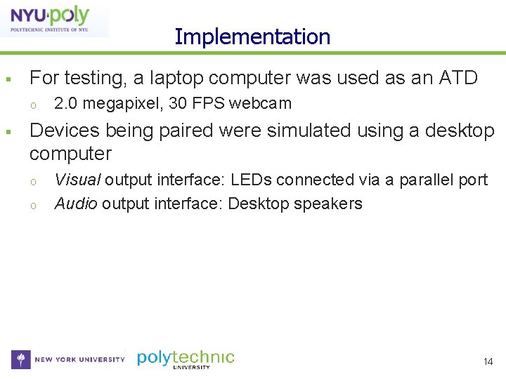 Implementation For testing, a laptop computer was used as an ATD o 2. 0