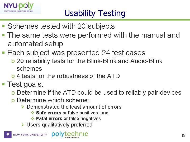 Usability Testing Schemes tested with 20 subjects The same tests were performed with the