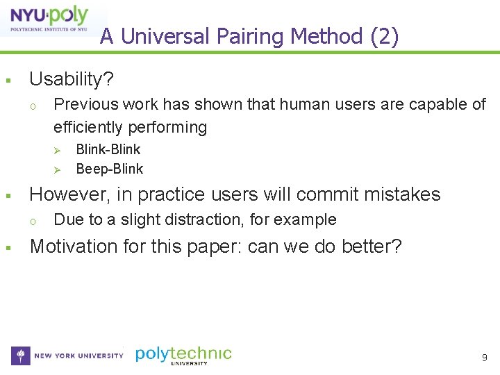 A Universal Pairing Method (2) Usability? o Previous work has shown that human users