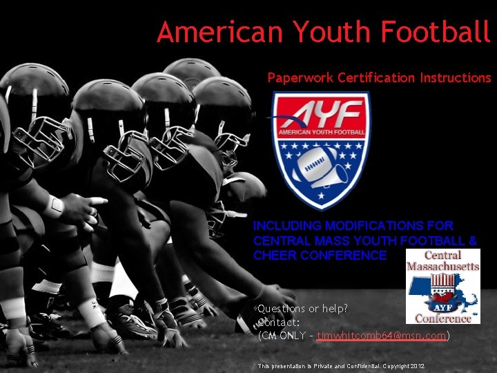 American Youth Football Paperwork Certification Instructions INCLUDING MODIFICATIONS FOR CENTRAL MASS YOUTH FOOTBALL &