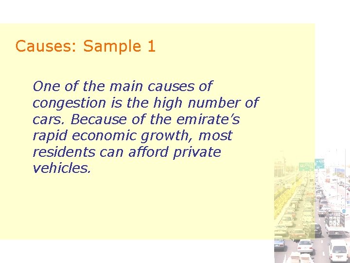 Causes: Sample 1 One of the main causes of congestion is the high number