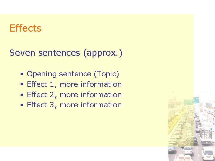 Effects Seven sentences (approx. ) § § Opening Effect 1, Effect 2, Effect 3,