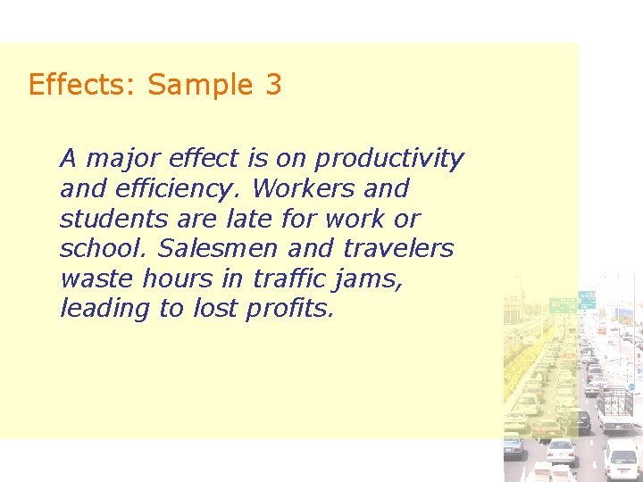 Effects: Sample 3 A major effect is on productivity and efficiency. Workers and students